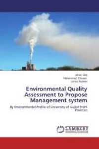 Environmental Quality Assessment to Propose Management system : By Environmental Profile of University of Gujrat from Pakistan （2014. 64 S. 220 mm）