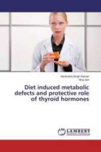Diet induced metabolic defects and protective role of thyroid hormones （2014. 68 S. 220 mm）