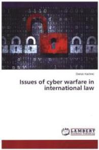Issues of cyber warfare in international law （2015. 100 S. 220 mm）