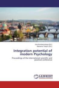 Integration potential of modern Psychology : Proceedings of the international scientific and practical conference （2015. 100 S. 220 mm）