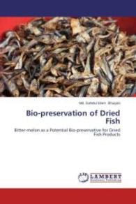 Bio-preservation of Dried Fish : Bitter-melon as a Potential Bio-preservative for Dried Fish Products （2014. 76 S. 220 mm）