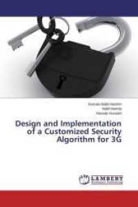 Design and Implementation of a Customized Security Algorithm for 3G （2015. 220 S. 220 mm）