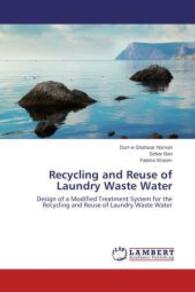 Recycling and Reuse of Laundry Waste Water : Design of a Modified Treatment System for the Recycling and Reuse of Laundry Waste Water （2014. 56 S. 220 mm）