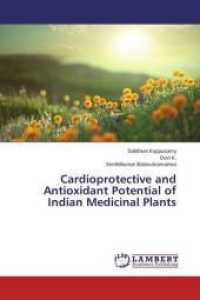 Cardioprotective and Antioxidant Potential of Indian Medicinal Plants （2015. 176 S. 220 mm）