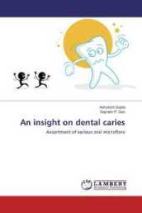 An insight on dental caries : Assortment of various oral microflora （2014. 80 S. 220 mm）