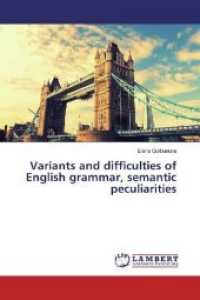 Variants and difficulties of English grammar, semantic peculiarities （2019. 64 S. 220 mm）