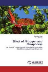 Effect of Nitrogen and Phosphorus : On Growth, Flowering and Yield of Bird of Paradise (Strelitzia reginae) Under Shade Net （2019. 120 S. 220 mm）
