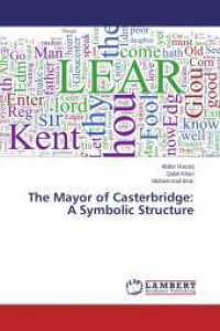 The Mayor of Casterbridge: A Symbolic Structure （2014. 92 S. 220 mm）