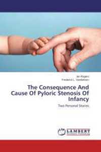 The Consequence And Cause Of Pyloric Stenosis Of Infancy : Two Personal Stories （2014. 80 S. 220 mm）