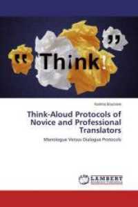 Think-Aloud Protocols of Novice and Professional Translators : Monologue Versus Dialogue Protocols （2014. 116 S. 220 mm）