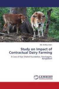 Study on Impact of Contractual Dairy Farming : A Case of Kazi Shahid Foundation, Panchagarh, Bangladesh （2014. 68 S. 220 mm）