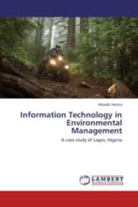 Information Technology in Environmental Management : A case study of Lagos, Nigeria （2014. 128 S. 220 mm）