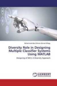 Diversity Role in Designing Multiple Classifier Systems Using MATLAB : Designing of MCS: A Diversity Approach （2020. 104 S. 220 mm）