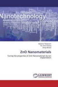 ZnO Nanomaterials : Tuning the properties of ZnO Nanomaterials by ion implantation （2014. 76 S. 220 mm）