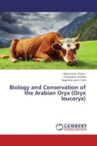 Biology and Conservation of the Arabian Oryx (Oryx leucoryx) （2014. 56 S. 220 mm）