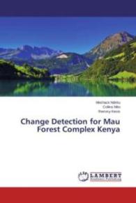 Change Detection for Mau Forest Complex Kenya （2015. 60 S. 220 mm）