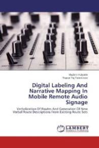 Digital Labeling And Narrative Mapping In Mobile Remote Audio Signage : Verbalization Of Routes And Generation Of New Verbal Route Descriptions From Existing Route Sets （2014. 76 S. 220 mm）