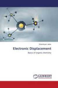 Electronic Displacement : Basics of organic chemistry （2022. 56 S. 220 mm）