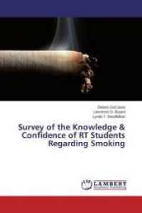 Survey of the Knowledge & Confidence of RT Students Regarding Smoking （2014. 60 S. 220 mm）