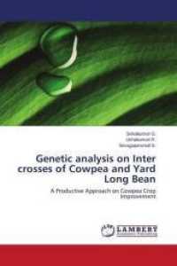 Genetic analysis on Inter crosses of Cowpea and Yard Long Bean : A Productive Approach on Cowpea Crop Improvement （2014. 144 S. 220 mm）