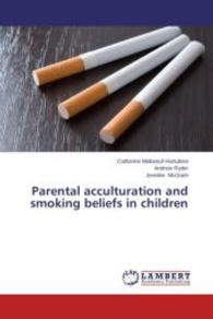 Parental acculturation and smoking beliefs in children （2014. 52 S. 220 mm）