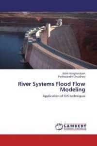River Systems Flood Flow Modeling : Application of GIS techniques （2014. 140 S. 220 mm）