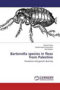 Bartonella species in fleas from Palestine : Prevalence and genetic diversity （2015. 76 S. 220 mm）