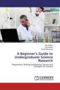 A Beginner's Guide to Undergraduate Science Research : Preparation, Writing and Defense: Secrets and Strategies for Success （2014. 96 S. 220 mm）