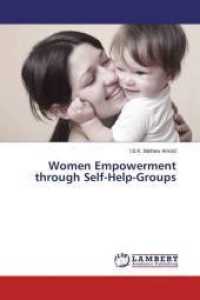 Women Empowerment through Self-Help-Groups （2014. 256 S. 220 mm）