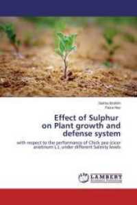 Effect of Sulphur on Plant growth and defense system : with respect to the performance of Chick pea (cicer arietinum L.), under different Salinity levels （2014. 80 S. 220 mm）