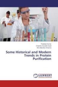 Some Historical and Modern Trends in Protein Purification （2014. 52 S. 220 mm）