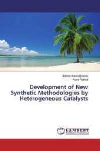 Development of New Synthetic Methodologies by Heterogeneous Catalysts （2019. 140 S. 220 mm）