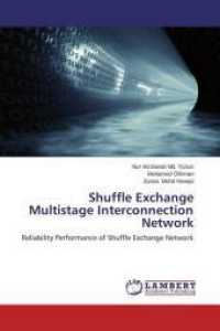 Shuffle Exchange Multistage Interconnection Network : Reliability Performance of Shuffle Exchange Network （2014. 124 S. 220 mm）