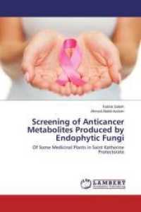 Screening of Anticancer Metabolites Produced by Endophytic Fungi : Of Some Medicinal Plants in Saint Katherine Protectorate （2014. 144 S. 220 mm）