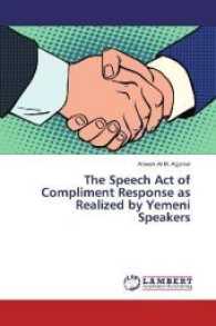 The Speech Act of Compliment Response as Realized by Yemeni Speakers （2017. 96 S. 220 mm）