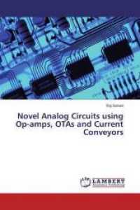 Novel Analog Circuits using Op-amps, OTAs and Current Conveyors （2014. 344 S. 220 mm）