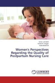 Women's Perspectives Regarding the Quality of Postpartum Nursing Care （2014. 92 S. 220 mm）