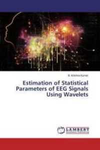 Estimation of Statistical Parameters of EEG Signals Using Wavelets （2019. 80 S. 220 mm）