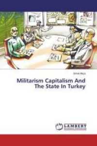 Militarism Capitalism And The State In Turkey （2014. 500 S. 220 mm）