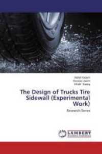 The Design of Trucks Tire Sidewall (Experimental Work) : Research Series （2014. 128 S. 220 mm）