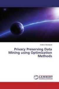 Privacy Preserving Data Mining using Optimization Methods （2014. 128 S. 220 mm）