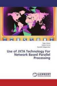 Use of JXTA Technology For Network Based Parallel Processing （2014. 56 S. 220 mm）