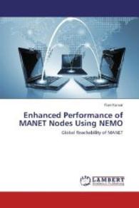 Enhanced Performance of MANET Nodes Using NEMO : Global Reachability of MANET （2014. 76 S. 220 mm）