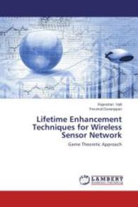 Lifetime Enhancement Techniques for Wireless Sensor Network : Game Theoretic Approach （2014. 152 S. 220 mm）