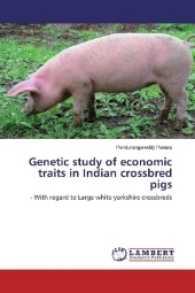 Genetic study of economic traits in Indian crossbred pigs : - With regard to Large white yorkshire crossbreds （2017. 128 S. 220 mm）