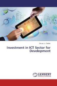 Investment in ICT Sector for Development （2014. 52 S. 220 mm）