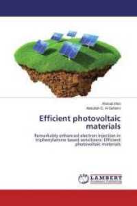 Efficient photovoltaic materials : Remarkably enhanced electron injection in triphenylamine based sensitizers: Efficient photovoltaic materials （2014. 88 S. 220 mm）