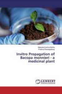 Invitro Propagation of Bacopa monnieri - a medicinal plant （2019. 64 S. 220 mm）