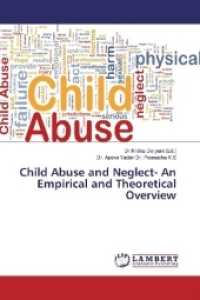 Child Abuse and Neglect- An Empirical and Theoretical Overview （2017. 224 S. 220 mm）