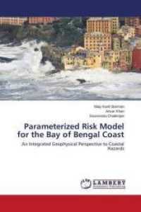Parameterized Risk Model for the Bay of Bengal Coast : An Integrated Geophysical Perspective to Coastal Hazards （2014. 144 S. 220 mm）